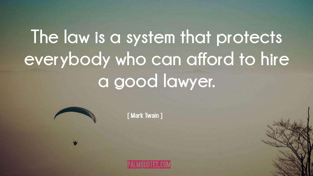 Mark Twain Quotes: The law is a system