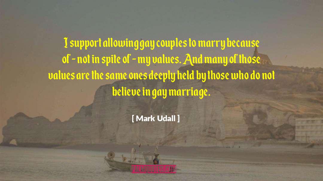 Mark Udall Quotes: I support allowing gay couples