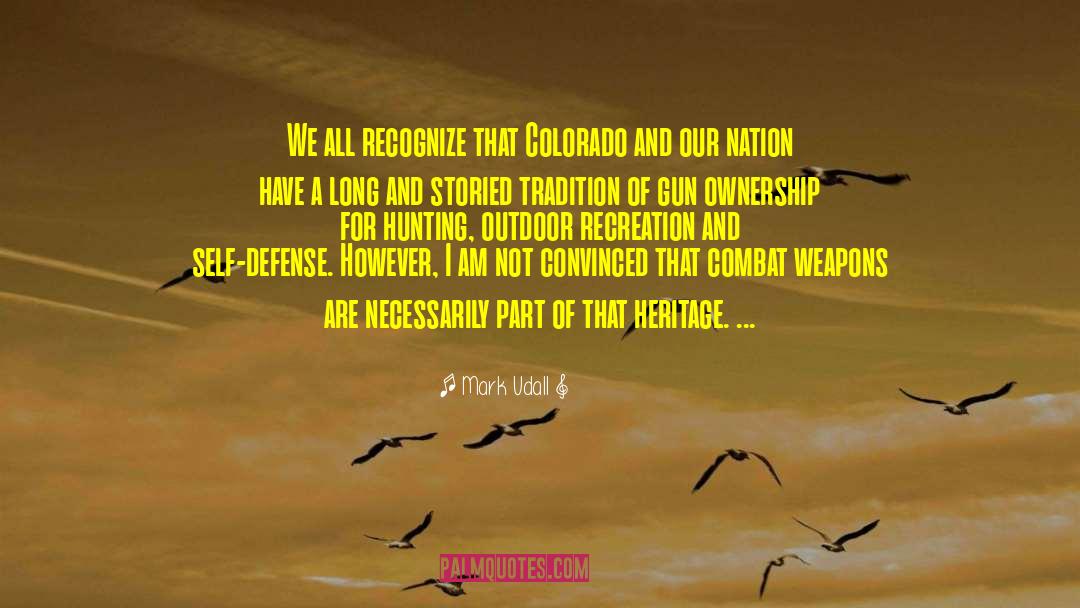 Mark Udall Quotes: We all recognize that Colorado