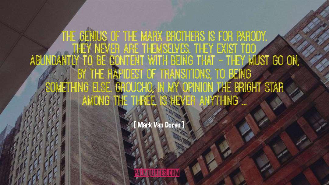 Mark Van Doren Quotes: The genius of the Marx