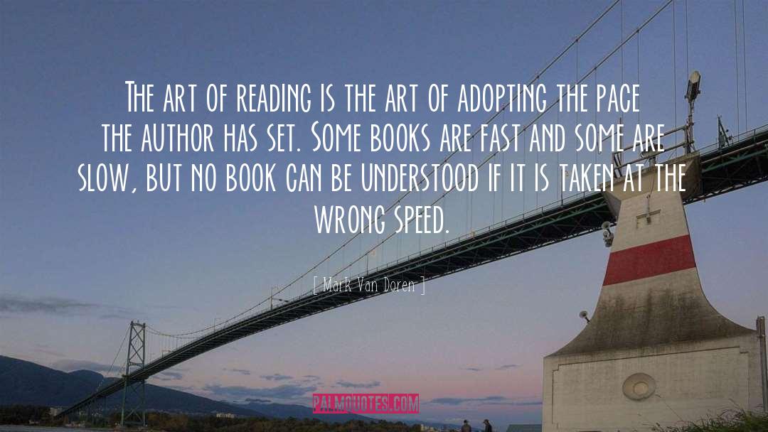 Mark Van Doren Quotes: The art of reading is