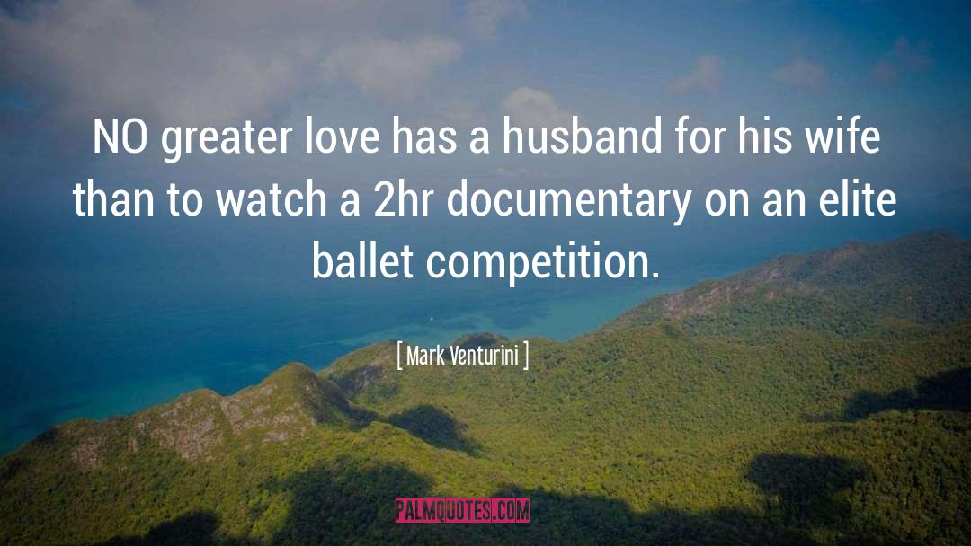 Mark Venturini Quotes: NO greater love has a