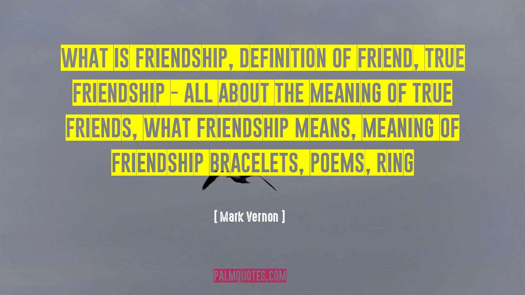 Mark Vernon Quotes: What is Friendship, Definition of