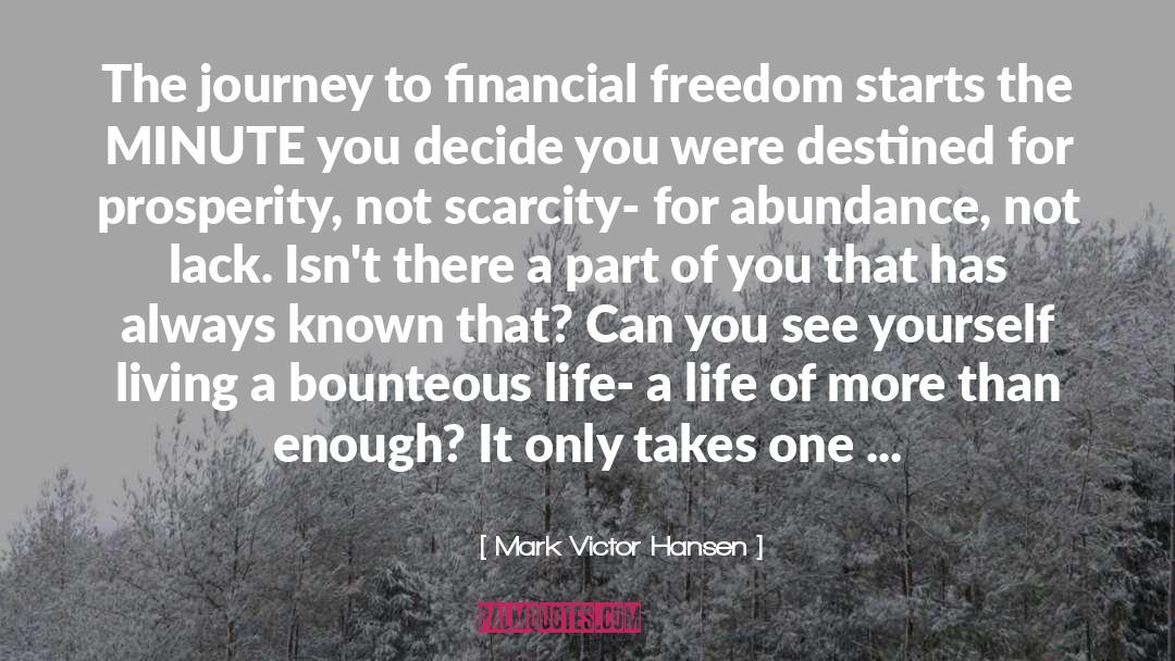 Mark Victor Hansen Quotes: The journey to financial freedom