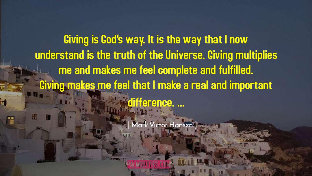 Mark Victor Hansen Quotes: Giving is God's way. It