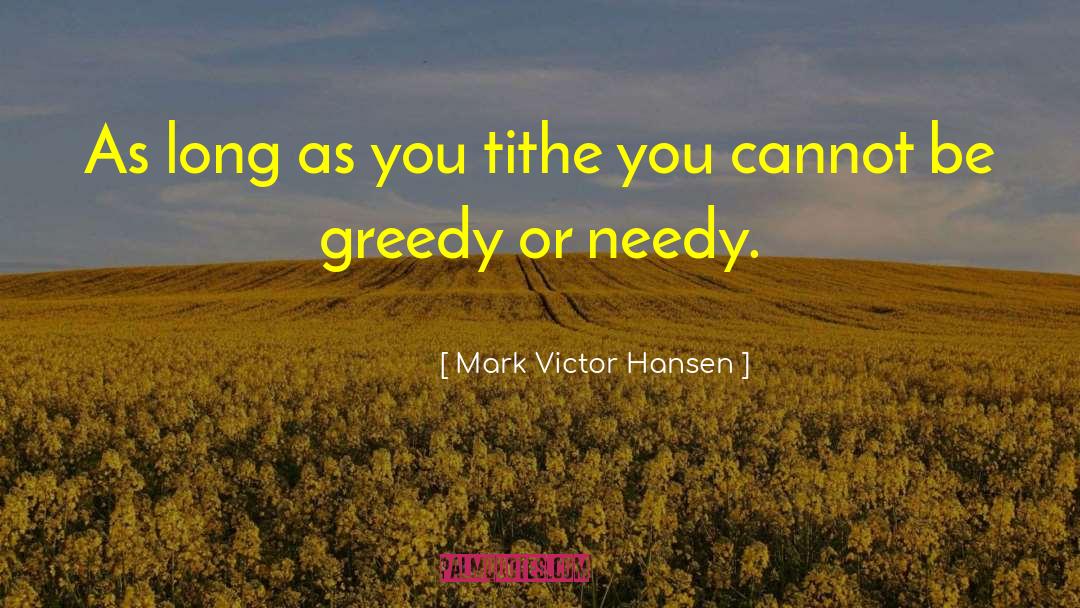 Mark Victor Hansen Quotes: As long as you tithe