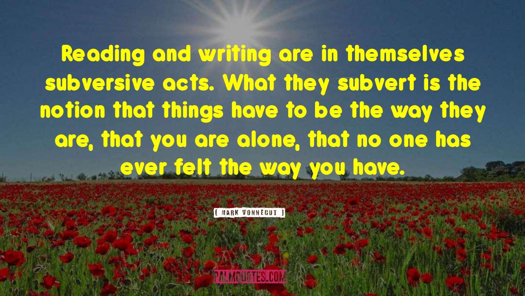 Mark Vonnegut Quotes: Reading and writing are in