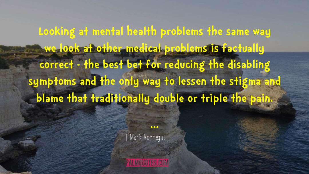 Mark Vonnegut Quotes: Looking at mental health problems