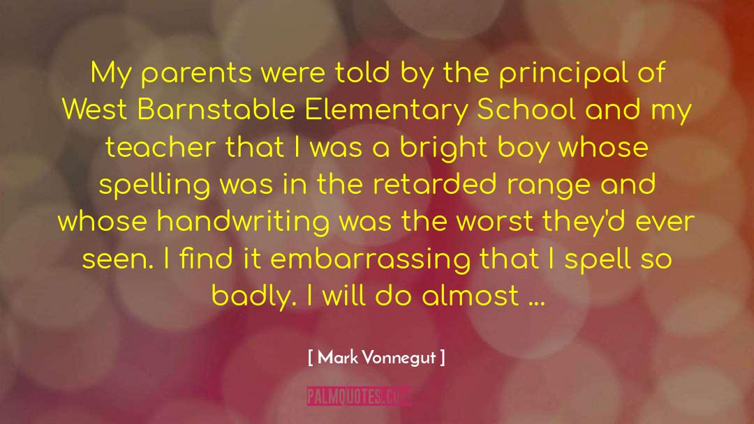 Mark Vonnegut Quotes: My parents were told by