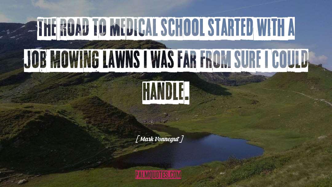 Mark Vonnegut Quotes: The road to medical school