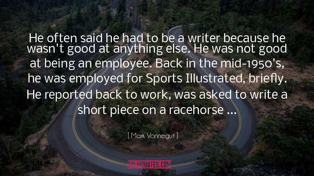 Mark Vonnegut Quotes: He often said he had