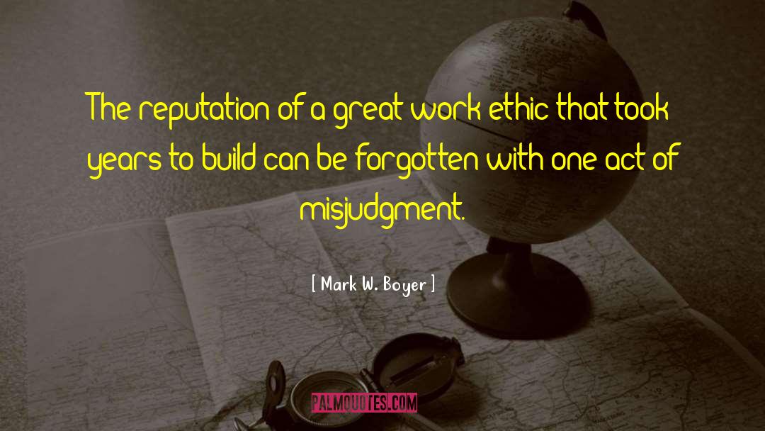 Mark W. Boyer Quotes: The reputation of a great