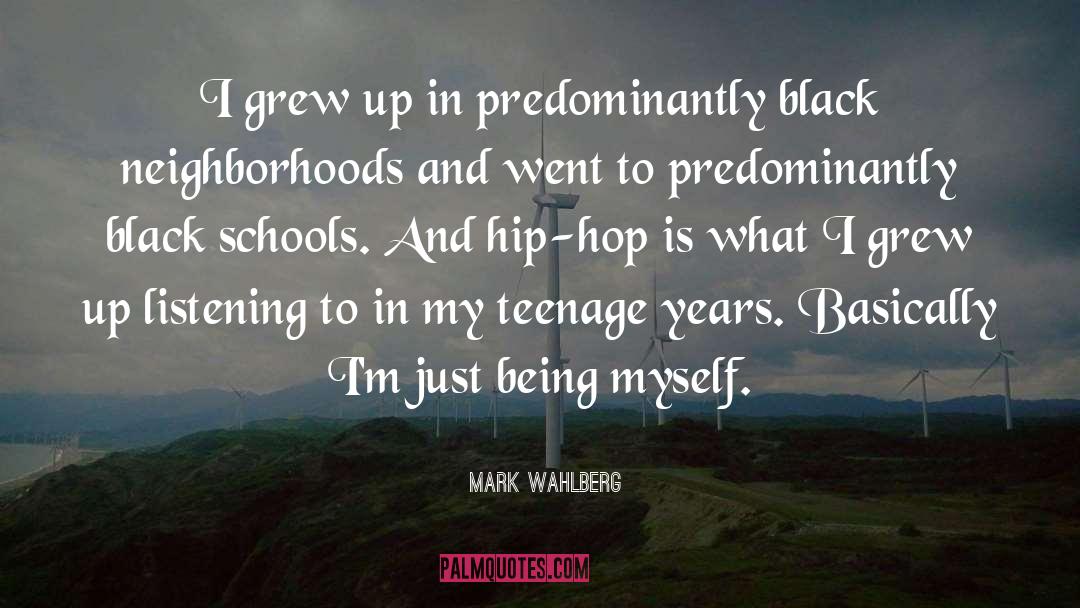 Mark Wahlberg Quotes: I grew up in predominantly