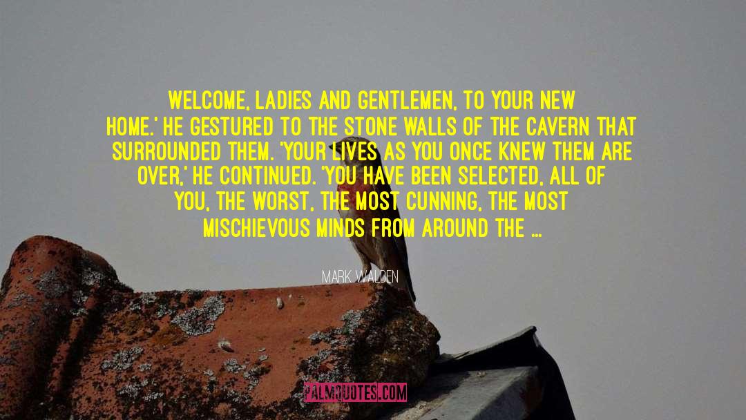 Mark Walden Quotes: Welcome, ladies and gentlemen, to