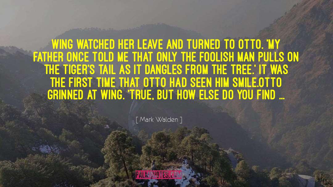 Mark Walden Quotes: Wing watched her leave and