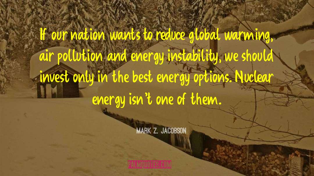 Mark Z. Jacobson Quotes: If our nation wants to