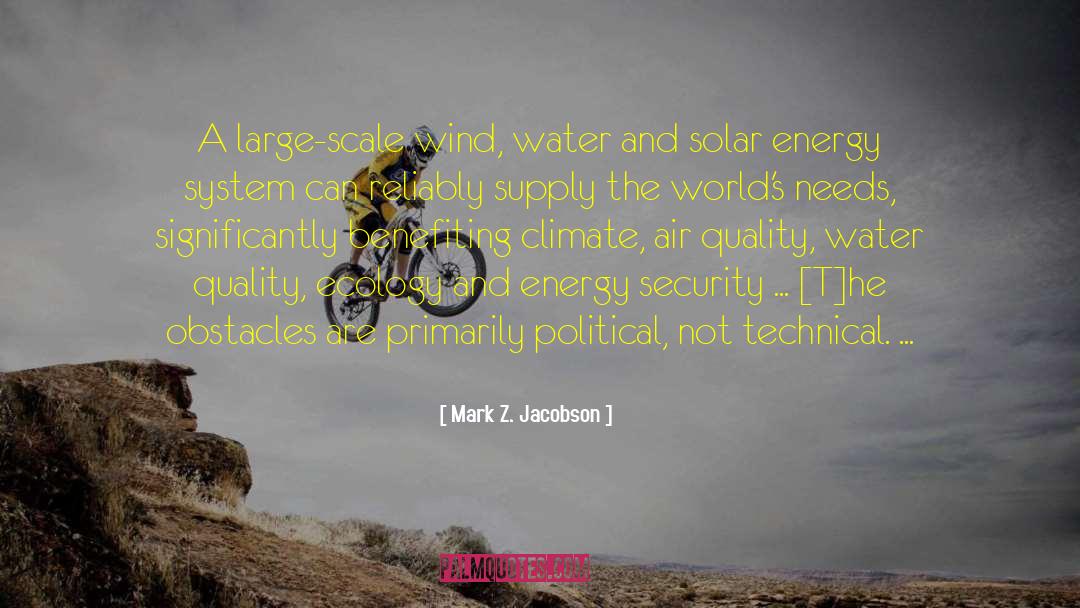 Mark Z. Jacobson Quotes: A large-scale wind, water and