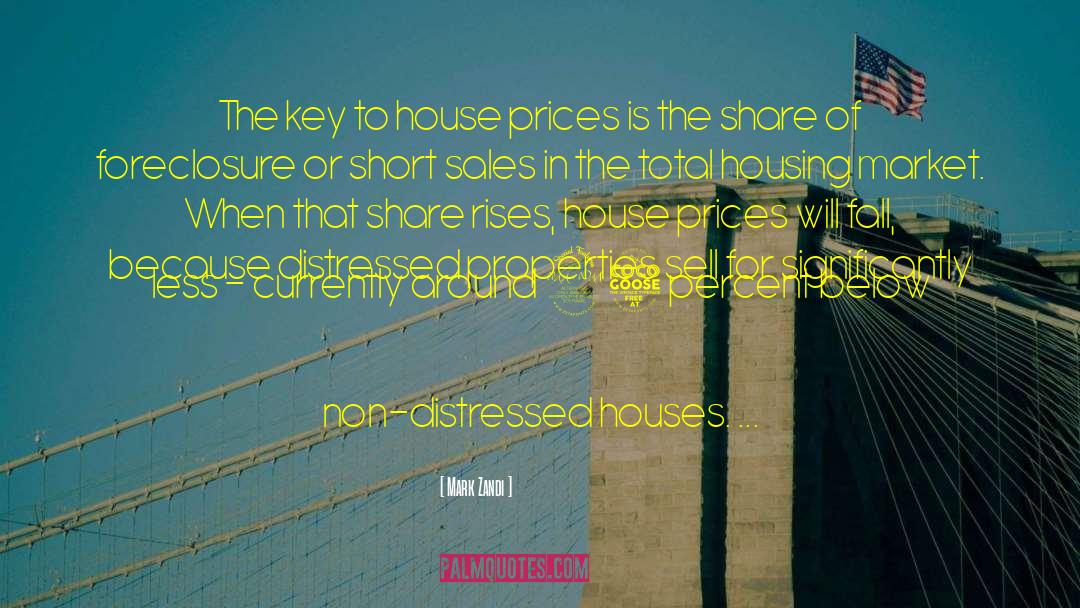 Mark Zandi Quotes: The key to house prices