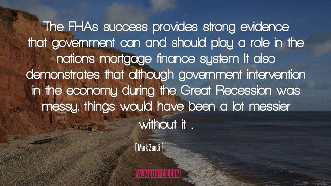 Mark Zandi Quotes: The FHA's success provides strong