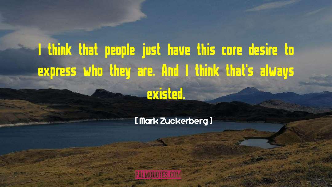 Mark Zuckerberg Quotes: I think that people just