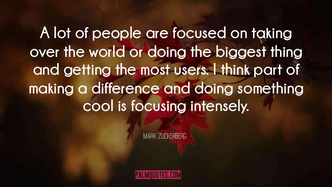 Mark Zuckerberg Quotes: A lot of people are