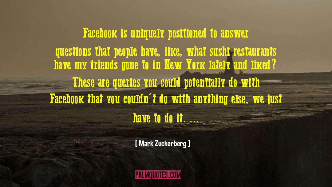 Mark Zuckerberg Quotes: Facebook is uniquely positioned to