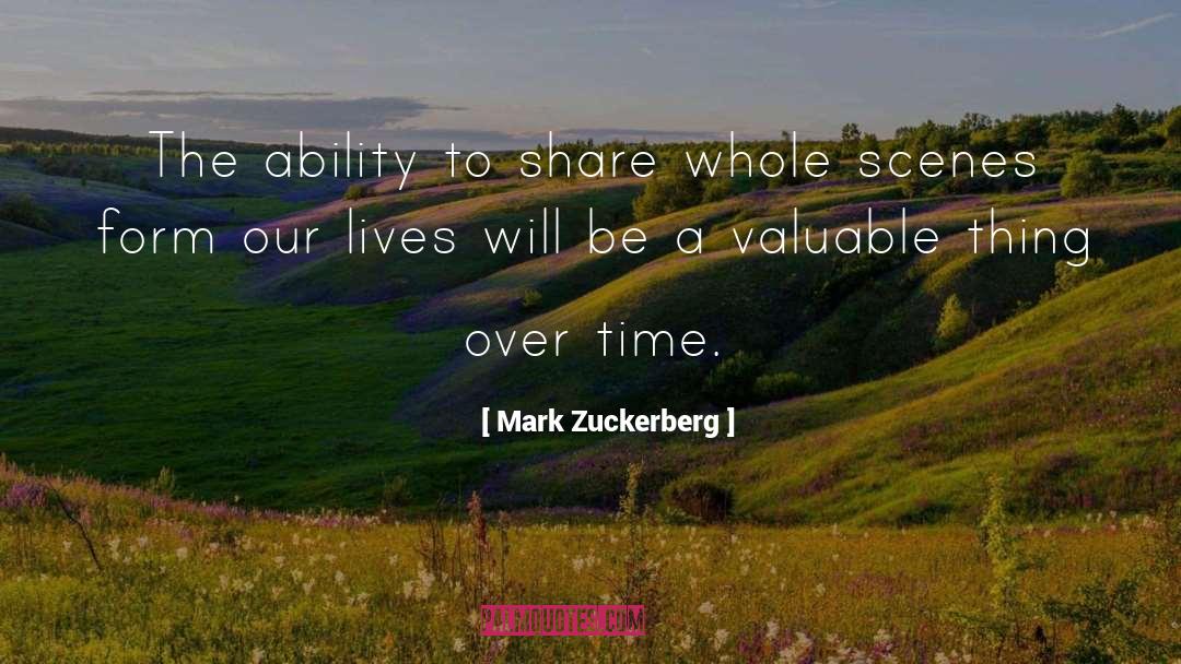 Mark Zuckerberg Quotes: The ability to share whole