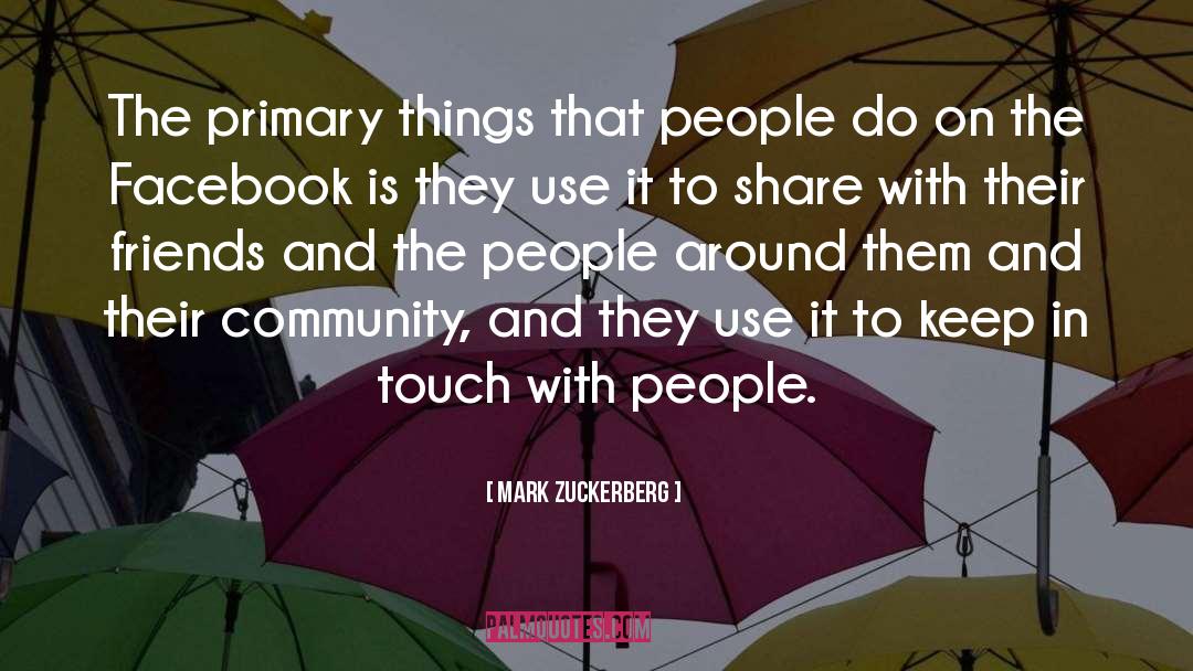 Mark Zuckerberg Quotes: The primary things that people