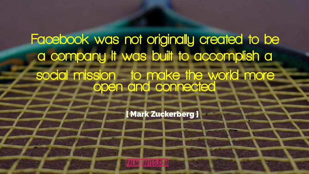 Mark Zuckerberg Quotes: Facebook was not originally created