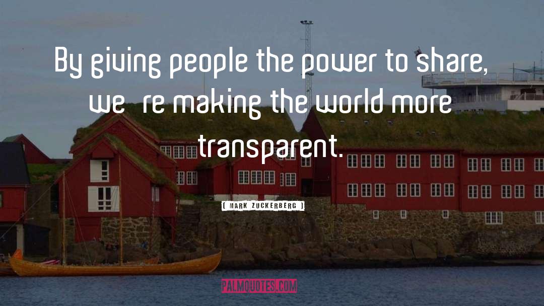 Mark Zuckerberg Quotes: By giving people the power