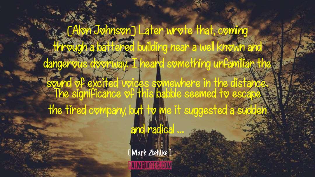 Mark Zuehlke Quotes: [Alon Johnson] Later wrote that,