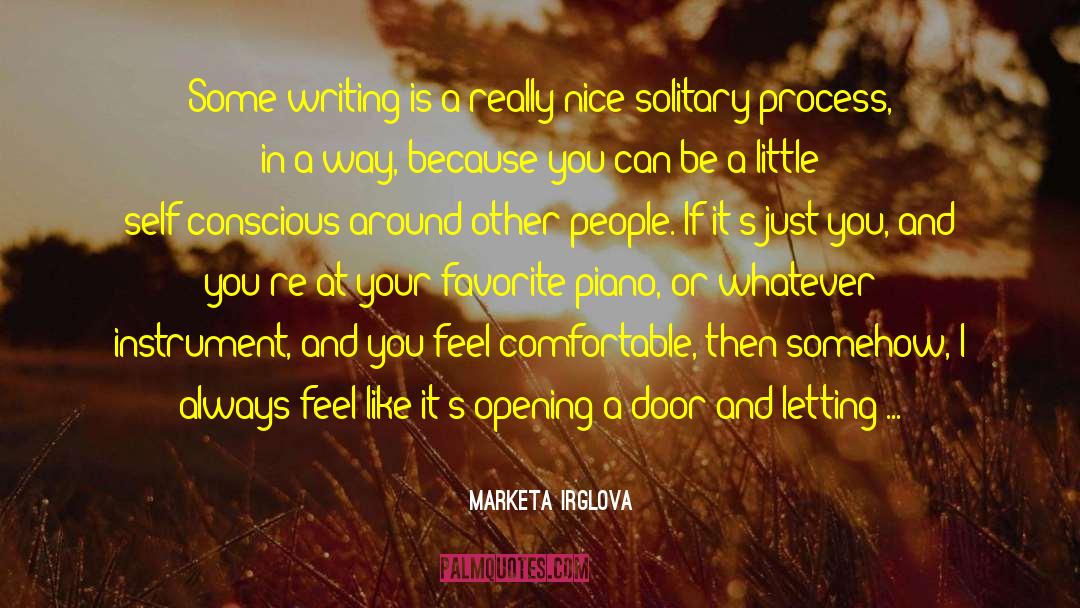 Marketa Irglova Quotes: Some writing is a really