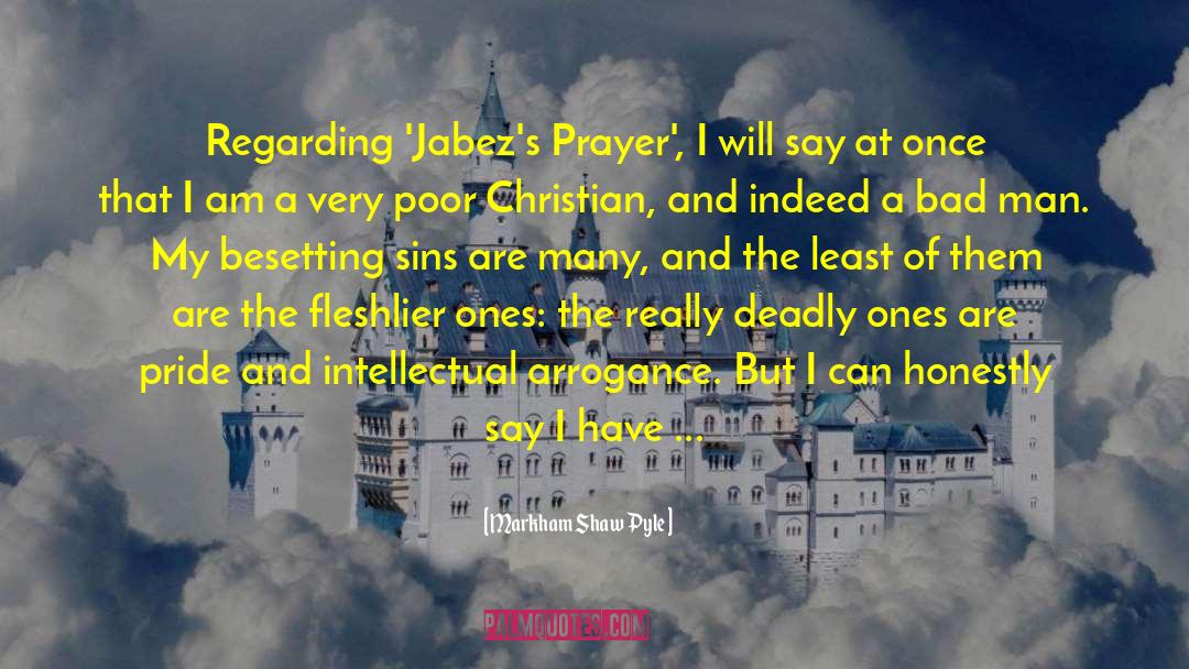 Markham Shaw Pyle Quotes: Regarding 'Jabez's Prayer', I will