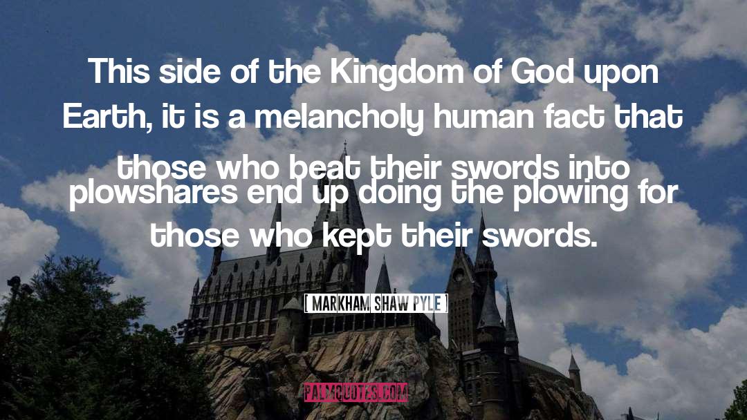 Markham Shaw Pyle Quotes: This side of the Kingdom