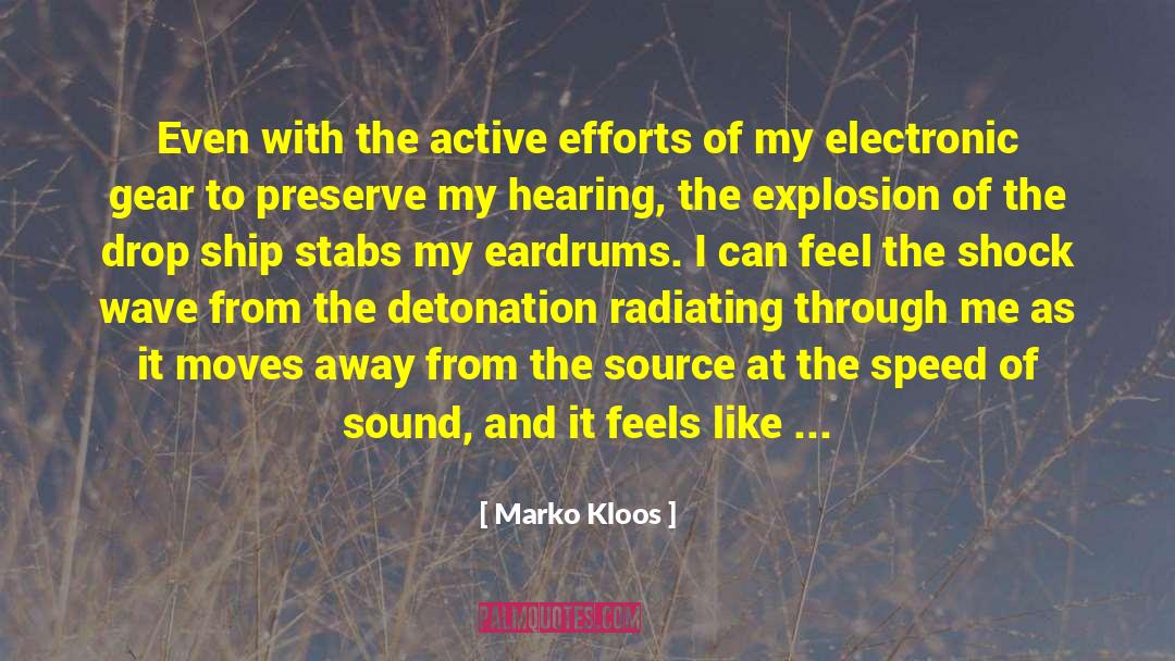 Marko Kloos Quotes: Even with the active efforts