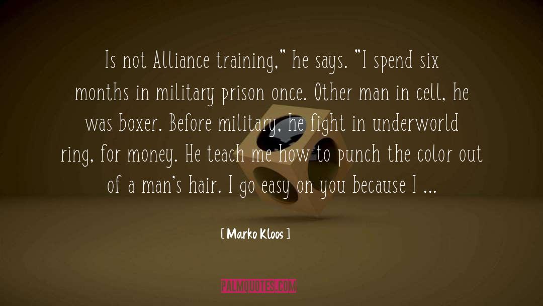 Marko Kloos Quotes: Is not Alliance training,