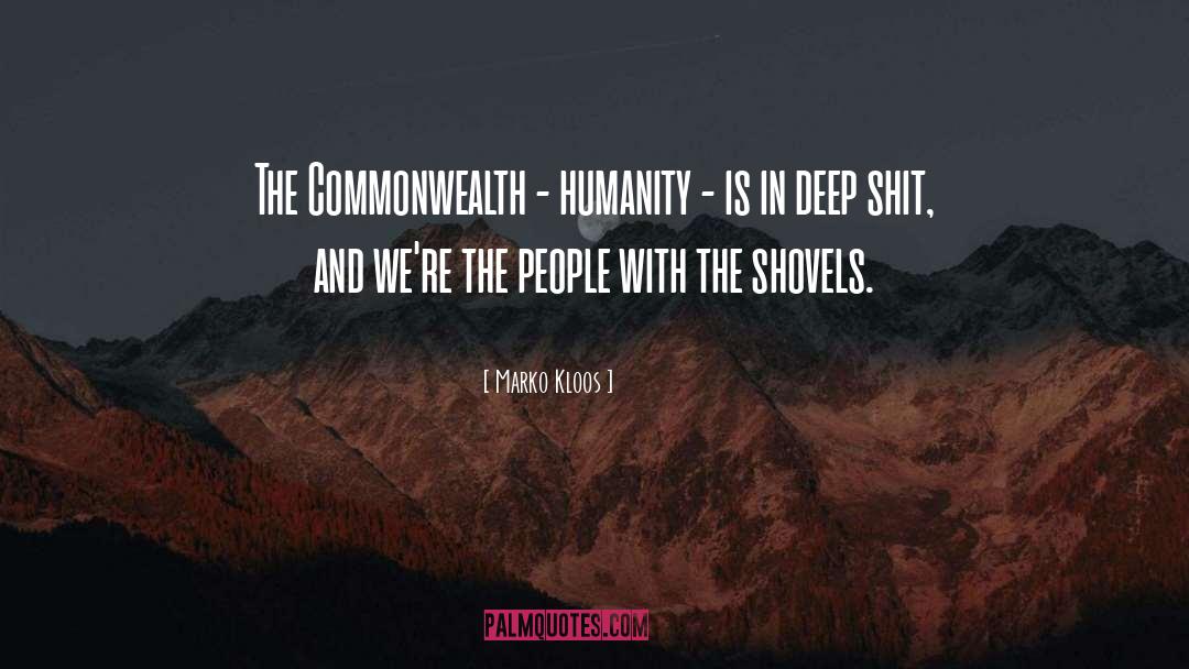 Marko Kloos Quotes: The Commonwealth - humanity -