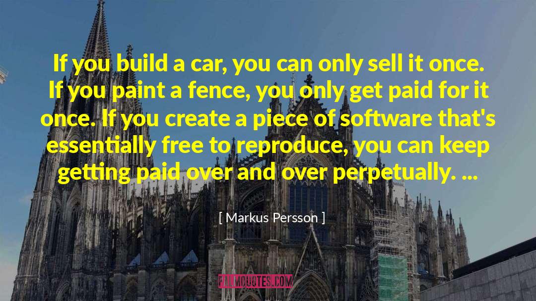 Markus Persson Quotes: If you build a car,