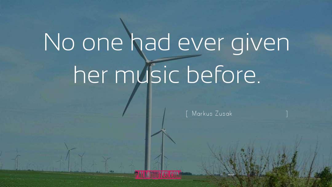Markus Zusak Quotes: No one had ever given