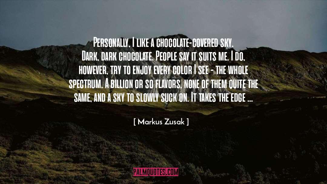 Markus Zusak Quotes: Personally, I like a chocolate-covered