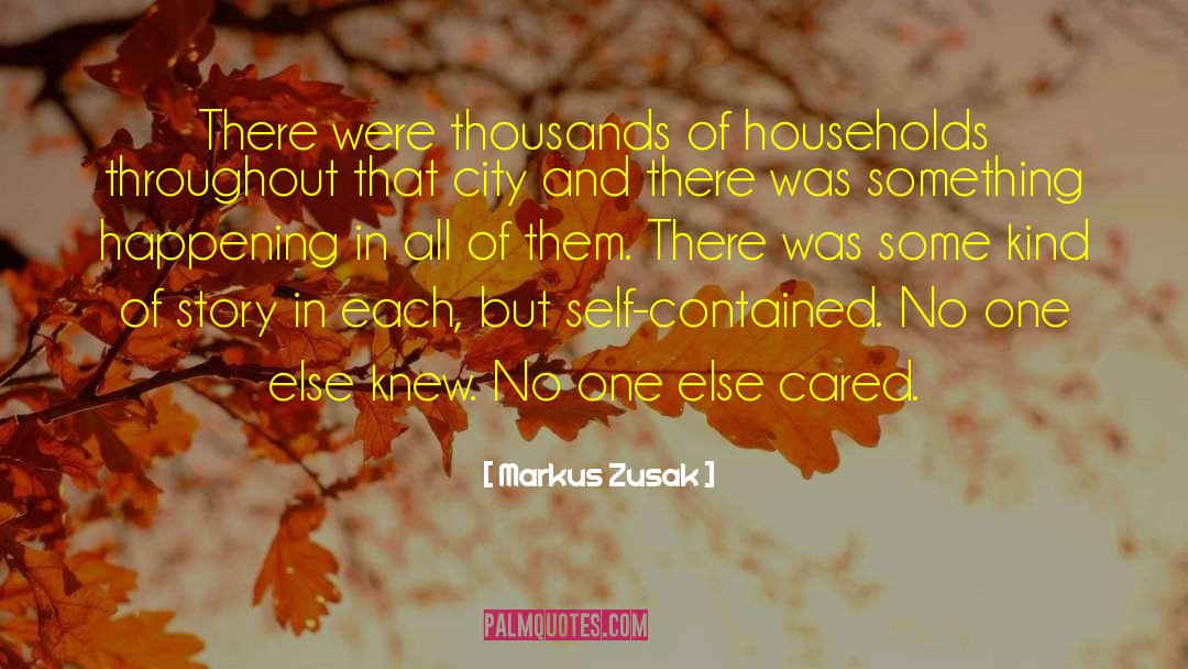 Markus Zusak Quotes: There were thousands of households