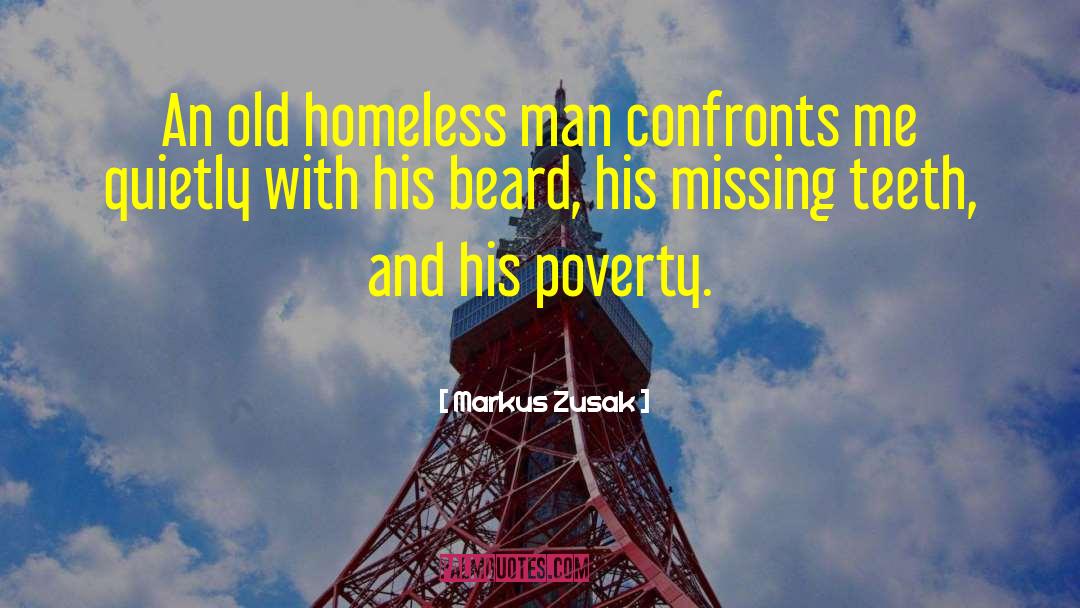 Markus Zusak Quotes: An old homeless man confronts