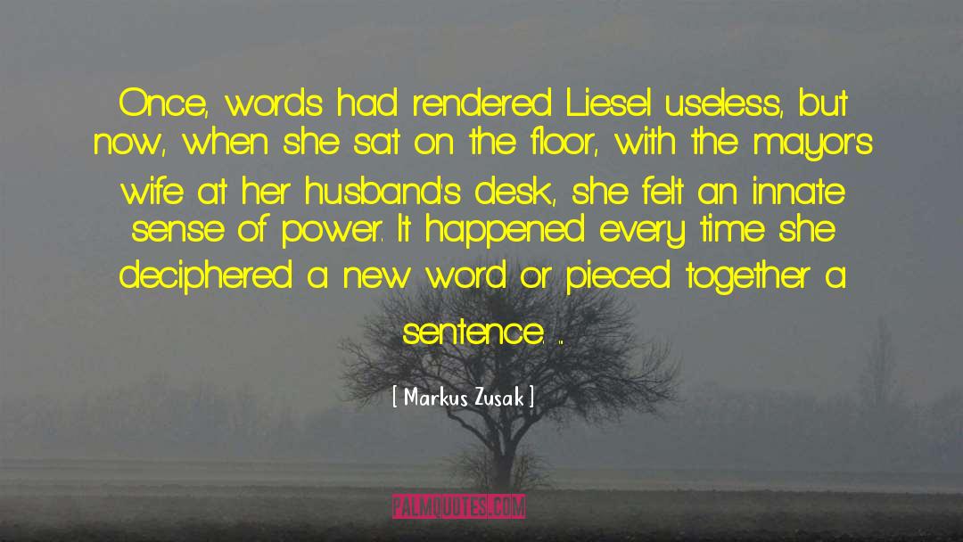 Markus Zusak Quotes: Once, words had rendered Liesel