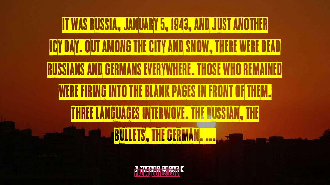 Markus Zusak Quotes: It was Russia, January 5,
