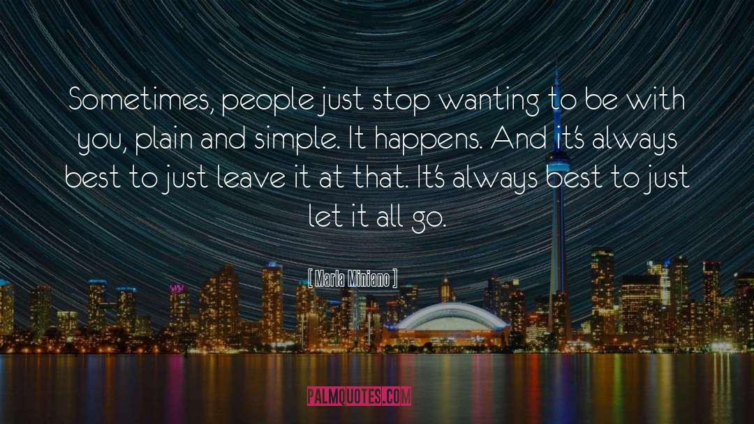 Marla Miniano Quotes: Sometimes, people just stop wanting