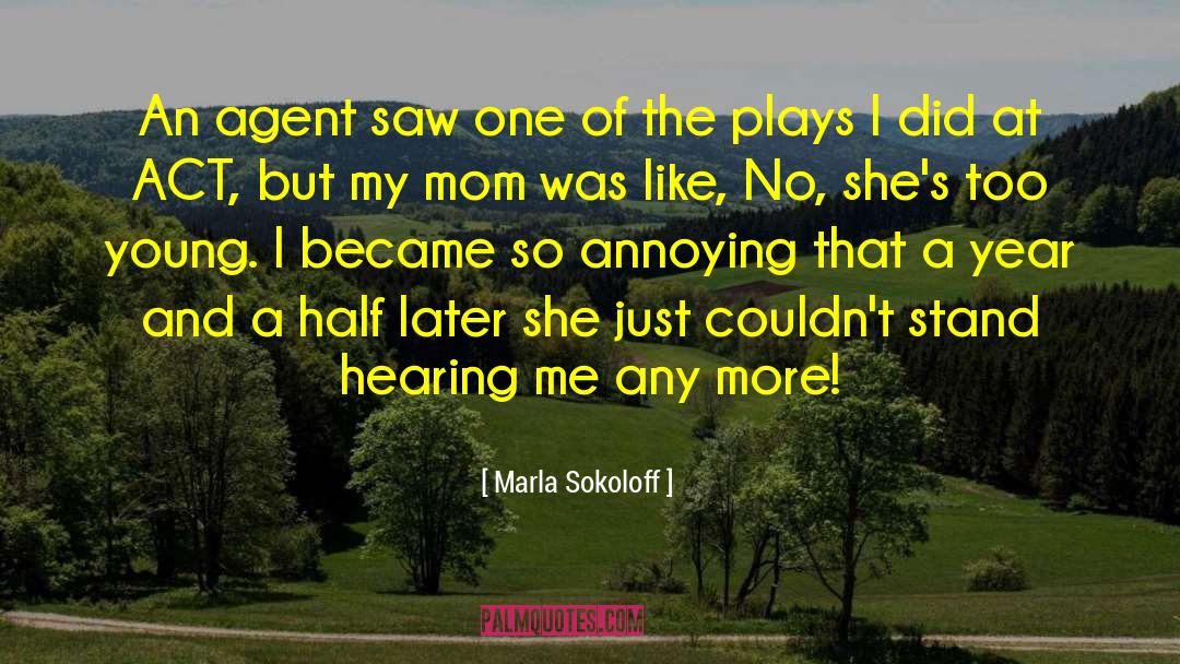 Marla Sokoloff Quotes: An agent saw one of