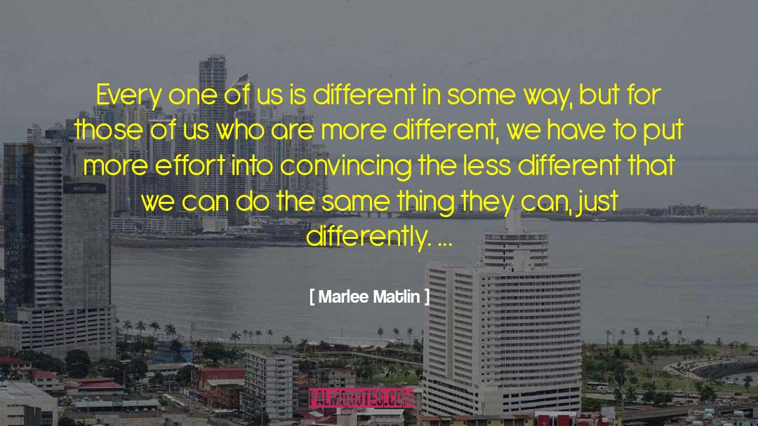 Marlee Matlin Quotes: Every one of us is