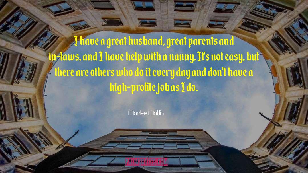 Marlee Matlin Quotes: I have a great husband,