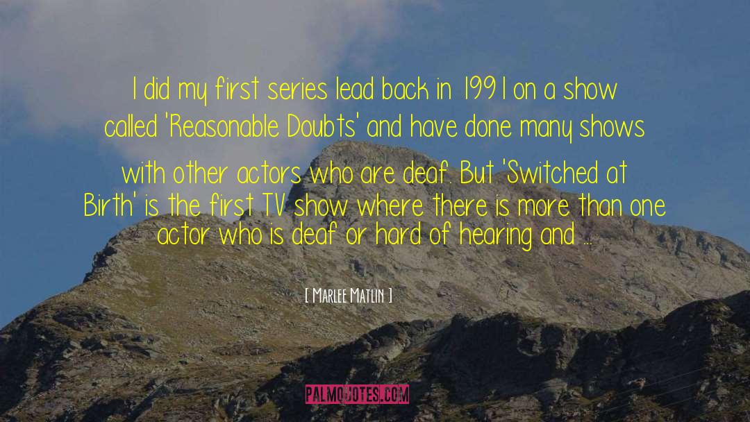 Marlee Matlin Quotes: I did my first series