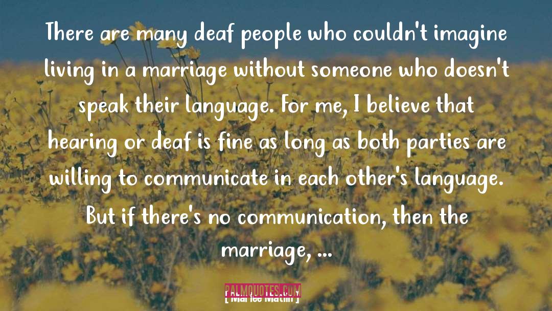 Marlee Matlin Quotes: There are many deaf people